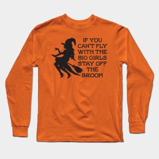 Stay off the Broom Long Sleeve T-Shirt